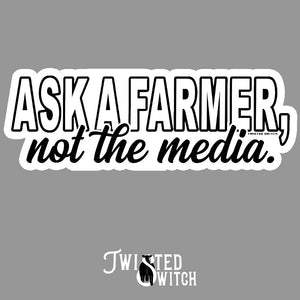 Ask a Farmer, Not the Media Sticker