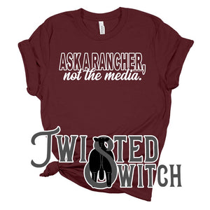 'Ask a Rancher, not the media.'- Multiple Colors!