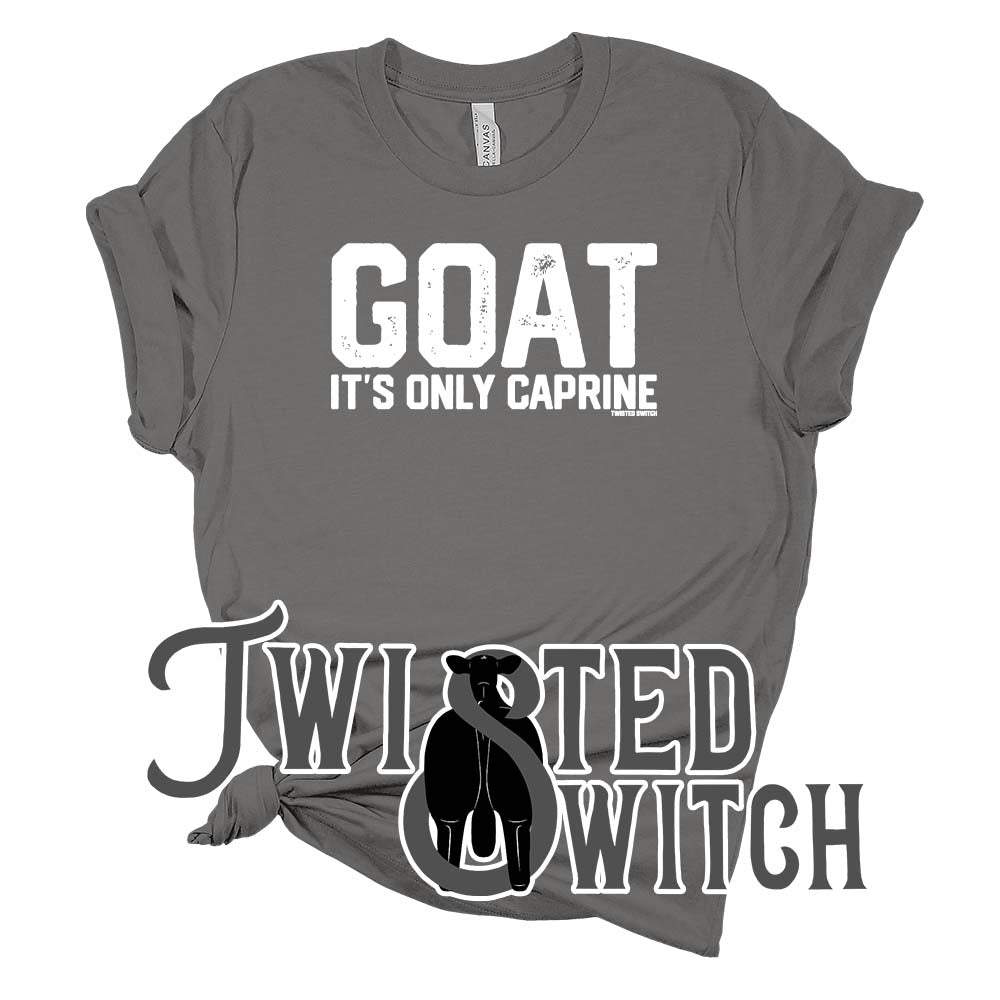 'Goat, it's only caprine.'- Multiple Colors!