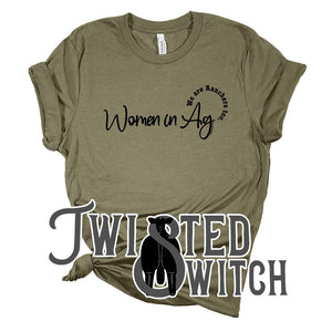 'Women in Ag- We are Ranchers too.'- Multiple Colors!